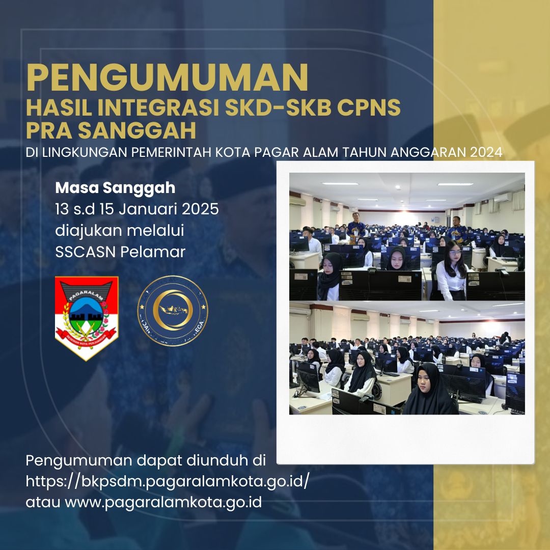 Pengumuman Hasil Integrasi Nilai SKD-SKB CPNS Pra Sanggah di Lingkungan Pemerintah Kota Pagar Alam Tahun 2024.