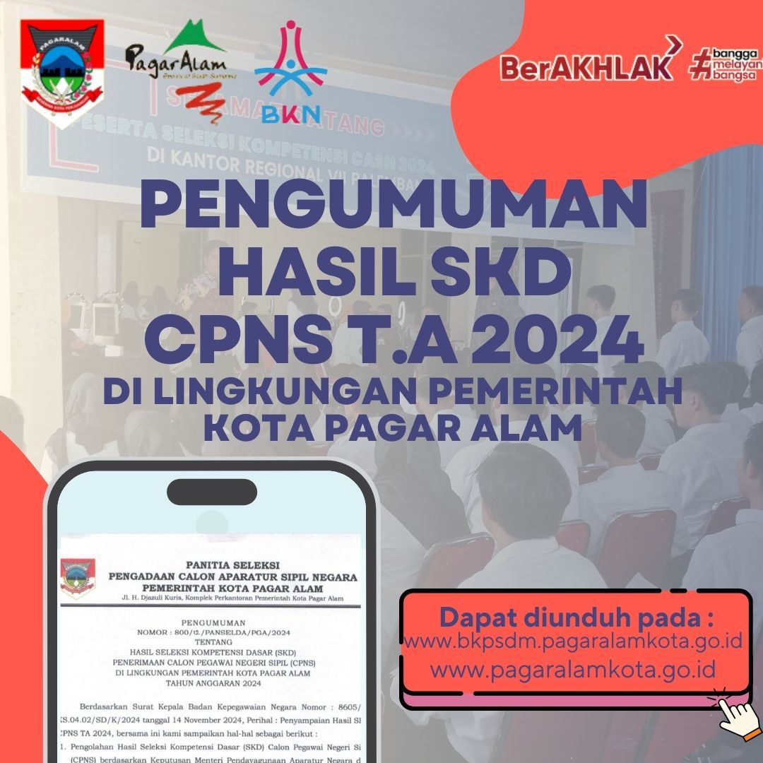 PENGUMUMAN HASIL SELEKSI KOMPETENSI DASAR (SKD) PENERIMAAN CALON PEGAWAI NEGERI SIPIL (CPNS) DI LINGKUNGAN PEMERINTAH KOTA PAGAR ALAM TAHUN ANGGARAN 2024