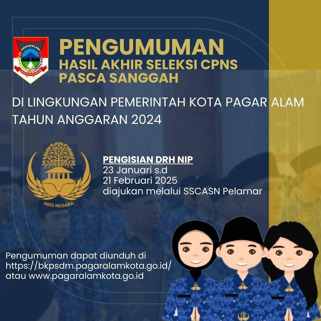 HASIL AKHIR SELEKSI CPNS PASCA SANGGAH DI LINGKUNGAN PEMERINTAH KOTA PAGAR ALAM TAHUN ANGGARAN 2024